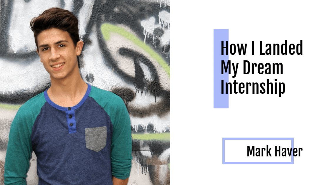 How I Landed My Dream Internship, Mark Haver