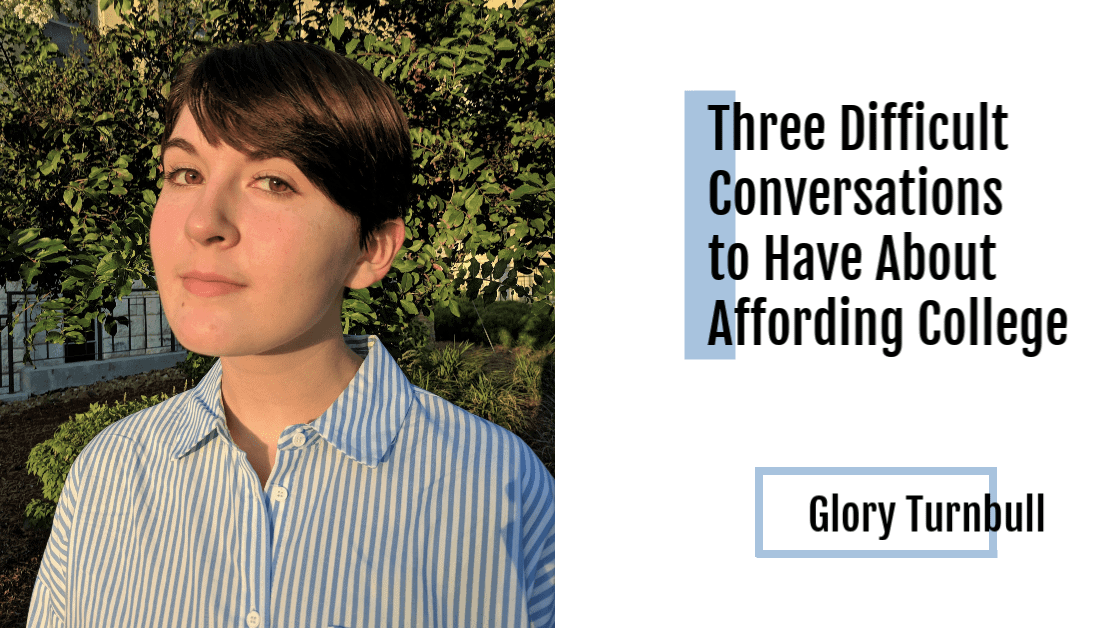 Three Difficult Conversations to Have About Affording College, Glory Turnbull