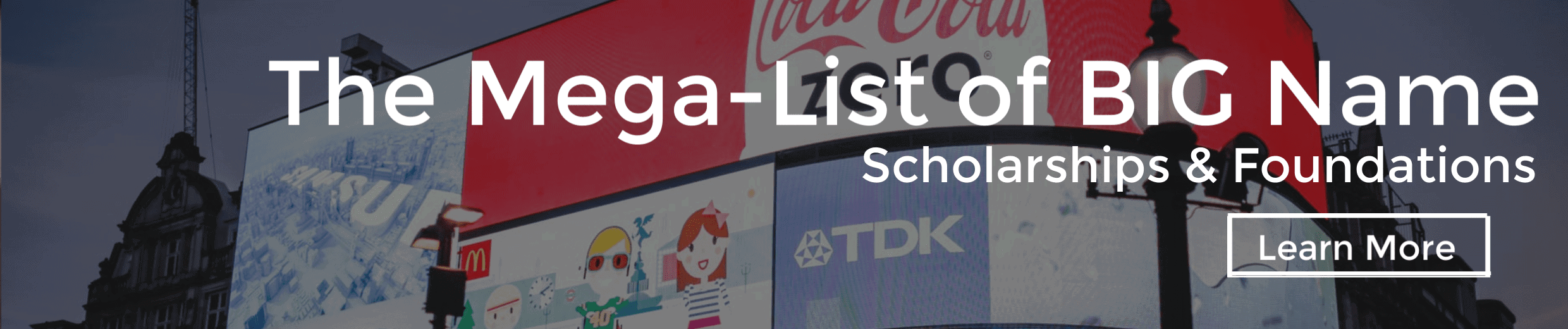 The Mega-List of BIG Name Scholarships & Foundations