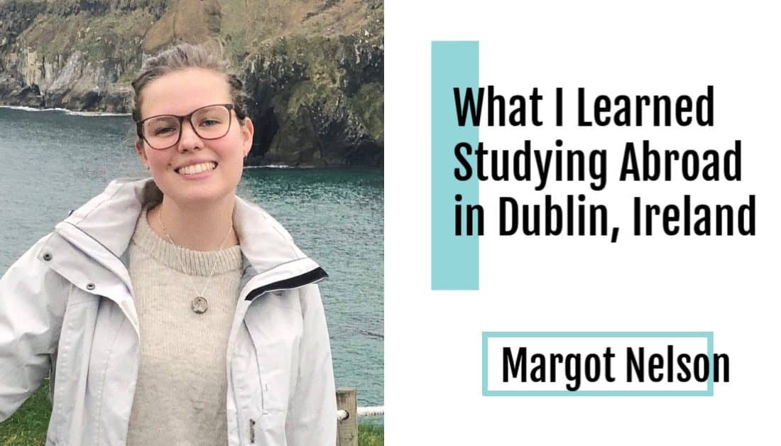 What I Learned Studying Abroad in Dublin, Ireland