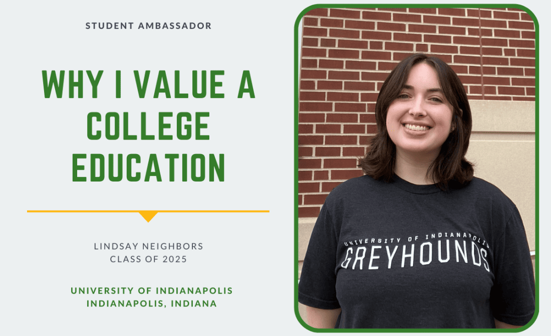 Colleges of Distinction Student Ambassador Lindsay Neighbors from the University of Indianapolis: Why I Value a College Education